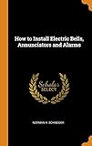 How To Install Electric Bells, Annunciators And Alarms