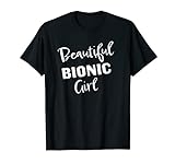 Bionic Girl - Cadeau de récupération chirurgicale pour femme T-Shirt