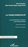 La trans-parentalité : La psychothérapie à l'épreuve des nouvelles familles (Etudes psychanalytiques)