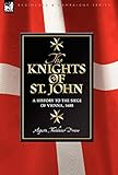 Knights of St John: a History to the Siege of Vienna, 1688