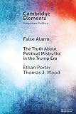 False Alarm: The Truth About Political Mistruths in the Trump Era