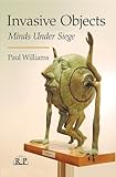 Invasive Objects: Minds Under Siege (Relational Perspectives Book Series) (English Edition)