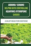 Arduino/ Genuino Helping With Controlling Aquaponic/Hydroponic Garden: A Must-Read For Everyone: How To Monitor Hydroponic Garden At Ease