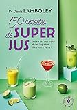 150 recettes de super-jus