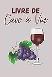 Livre de cave à vin: Répertoire de bouteilles de vin pour ma cave - 100 fiches à remplir : identité du vin, achat, dégustation - 6 x 9 pouces