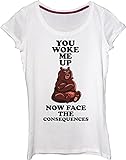 T-shirt pour femme « You Woke Me Up Now Face The Consequences ». - Blanc - Medium