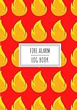 Fire Alarm Log Book: Fire Safety Maintenance Record Book for Fire Station, School | Keep Track and Review Inspection of Safety Equipment | Record ... Logged and More on 100 detailled Sheets
