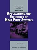 Applications and Efficiency of Heat Pump Systems: Proceedings of the 4th International Conference (Munich, Germany 1-3 October 1990)