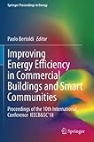 Improving Energy Efficiency in Commercial Buildings and Smart Communities: Proceedings of the 10th International Conference IEECB&SC’18