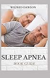 SLEEP APNEA BOOK GUIDE: Sleep Well, Feel Better
