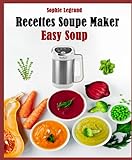 Recettes Soupe Maker Easy Soup