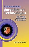 Understanding Surveillance Technologies: Spy Devices, Their Origins & Applications (English Edition)