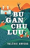Bugan Chuluu: un roman inclassable, initiatique, drôle, tendre, jubilatoire.
