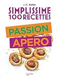 Simplissime 100 recettes : Passion Apéro