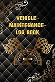 Vehicle Maintenance Log Book: Vehicle Maintenance, Repairs, Fuel, Oil, Miles, Tires And Log Notes, Contacts, Vehicle Details, And Expenses For All Vehicles with Parts List and Mileage Log.