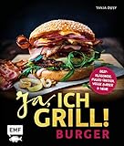 Ja, ich grill! - Burger: Die 50 besten Rezepte zum Niederknien - Beef-Klassiker, Pulled Chicken, Veggie Burger & mehr