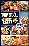 PowerXL Smokeless Grill Cookbook: Taste and Enjoy Delicious & Effortless Recipes for your Indoor Smokeless Grill