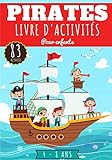 Pirates Livre d'activités pour enfants: Age 4-8 Ans Filles & Garçons | Cahier D'activité enfant, 83 activités et jeux pour apprendre en s'amusant | ... Mots mêlés et plus | Cadeau éducatif.