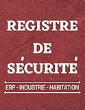 REGISTRE DE SÉCURITÉ - INCENDIE - ERP - COMMERCES - HABITATION - INDUSTRIES: Journal De Sécurité à Remplir Par Les Agents De Sécurité
