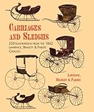 Carriages and Sleighs: 228 Illustrations from the 1862 Lawrence, Bradley & Pardee Catalog (Dover Transportation) (English Edition)
