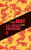 Peter May - La Série Chinoise - Tome 1 - Meutres à Pekin - Le Quatriéme Sacrifice - Les Disparues de Shanghai