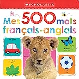Apprendre Avec Scholastic: Mes 500 Mots Français-Anglais